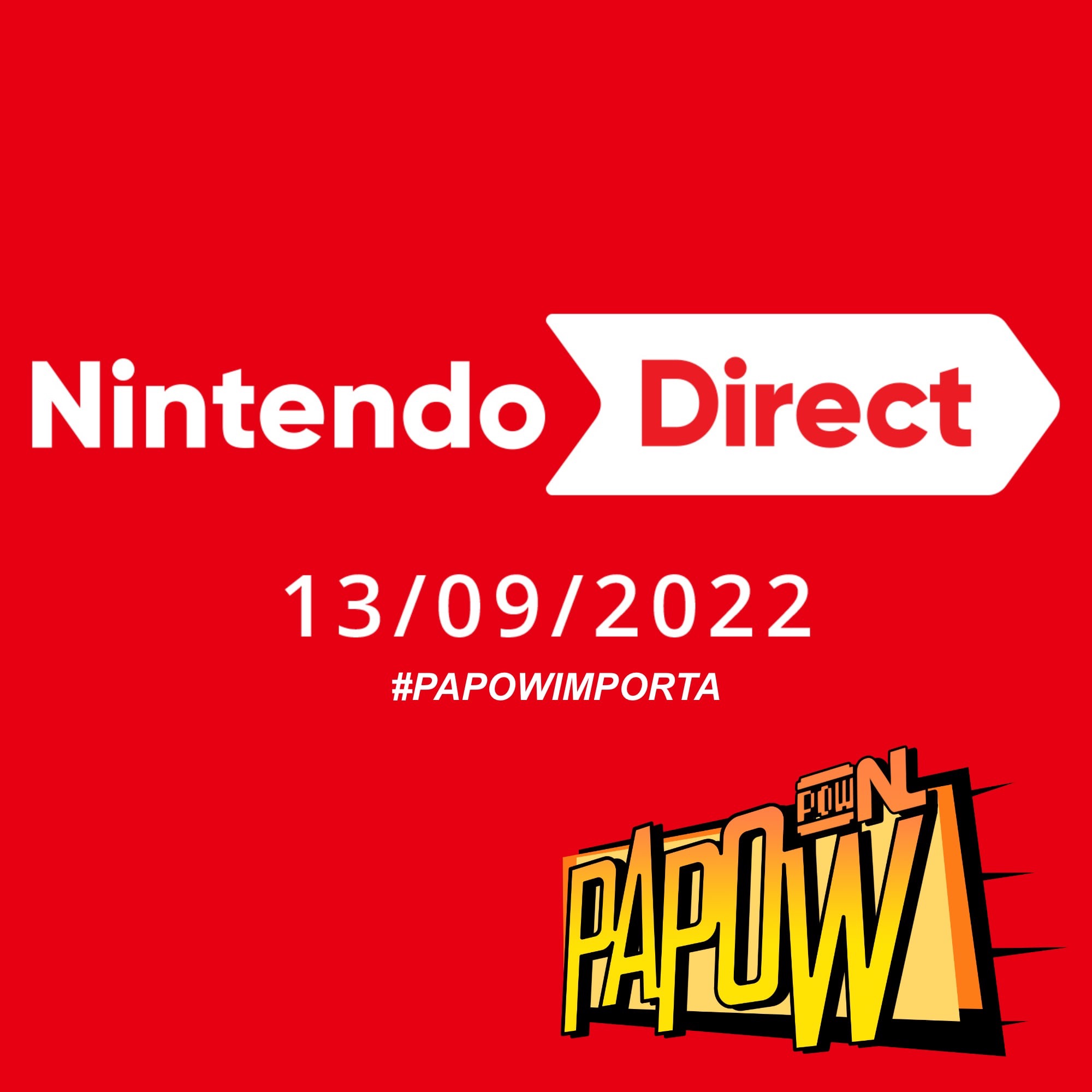 PAPOW #005 – Nintendo Direct de 13/09/2022