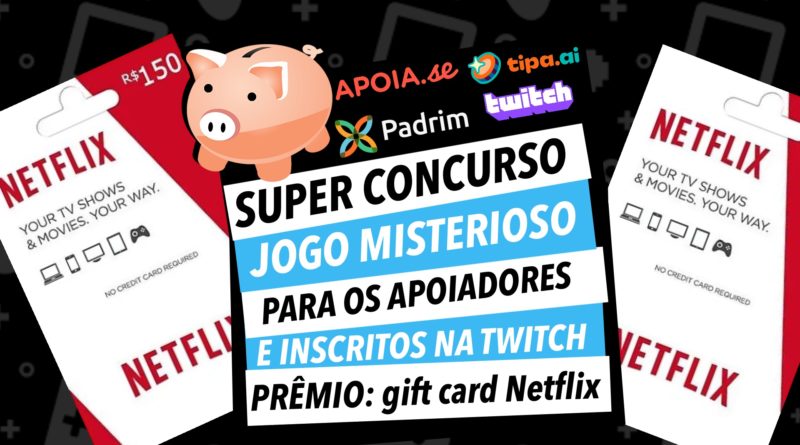 Super Concurso: Gift Card de R$150,00 da Netflix