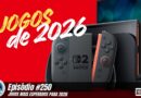 Nintendo POWdcast #250 – Expectativas para os jogos de 2026