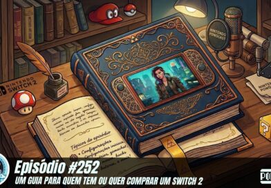 Nintendo POWdcast #252 – Guia do Nintendo Switch 2