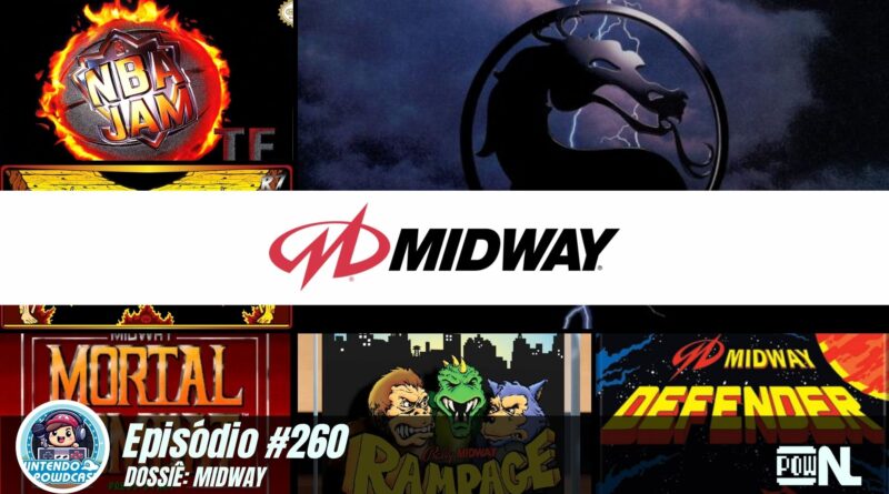 Nintendo POWdcast #260 – Dossiê: Midway