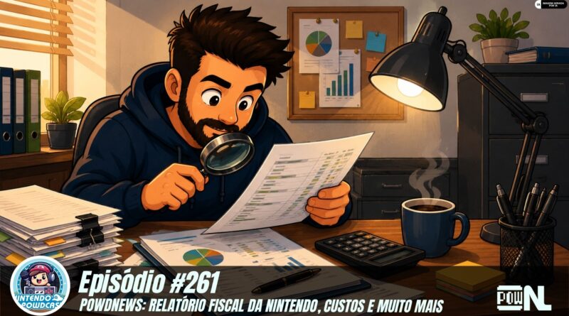 Nintendo POWdcast #261 – Relatório Fiscal, Pokopia, Zelda Demake e e mais