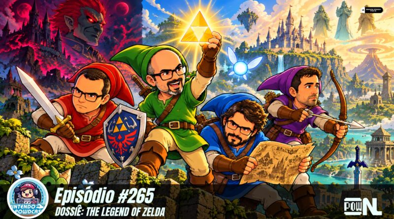 Nintendo POWdcast #265 – Dossiê: The Legend of Zelda – Origem, Lore e a Cronologia da Franquia